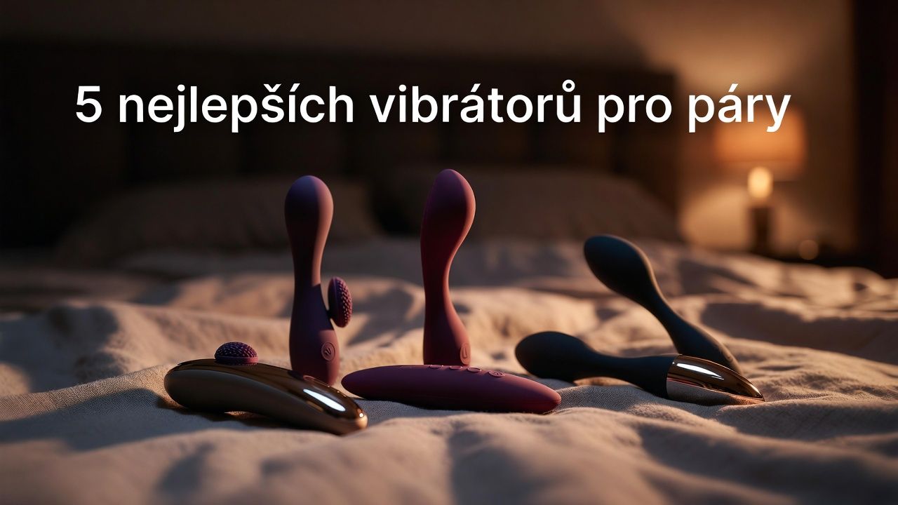Pět nejlepších vibrátorů pro páry